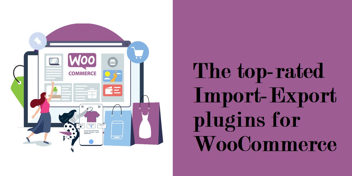 The top-rated Import-Export plugins for WooCommerce